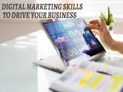 Digital Marketing Skills To Drive Your Business
