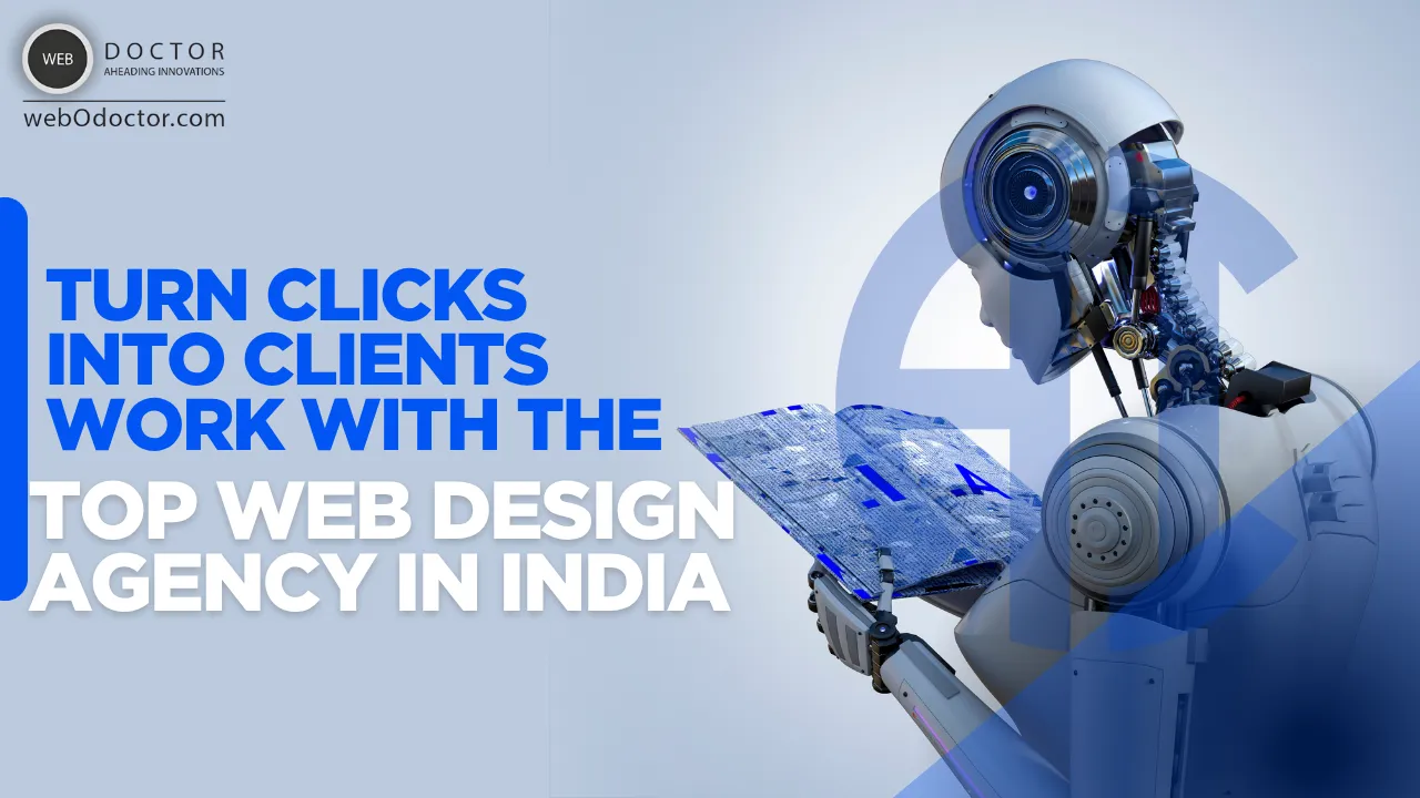 Turn Clicks Into Clients — Work With The Top Web Design Agency In India