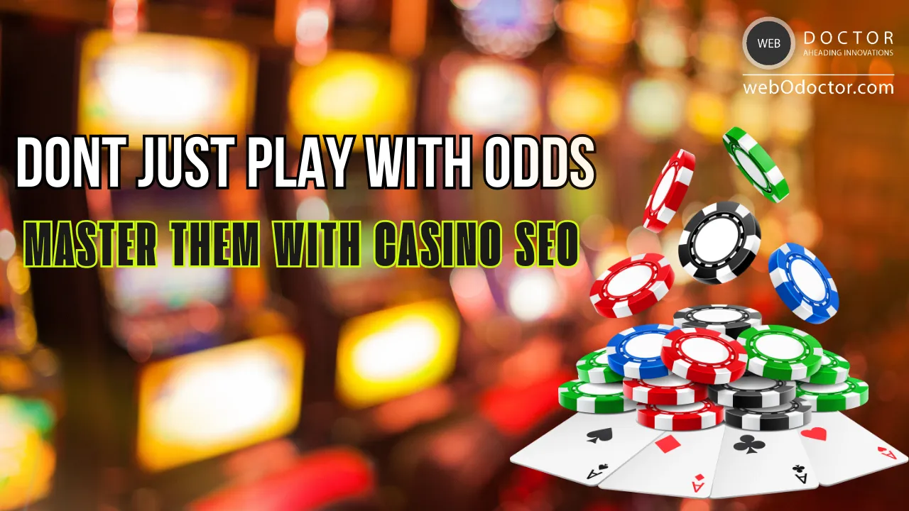 Dont Just Play With Odds Master Them With Casino Seo