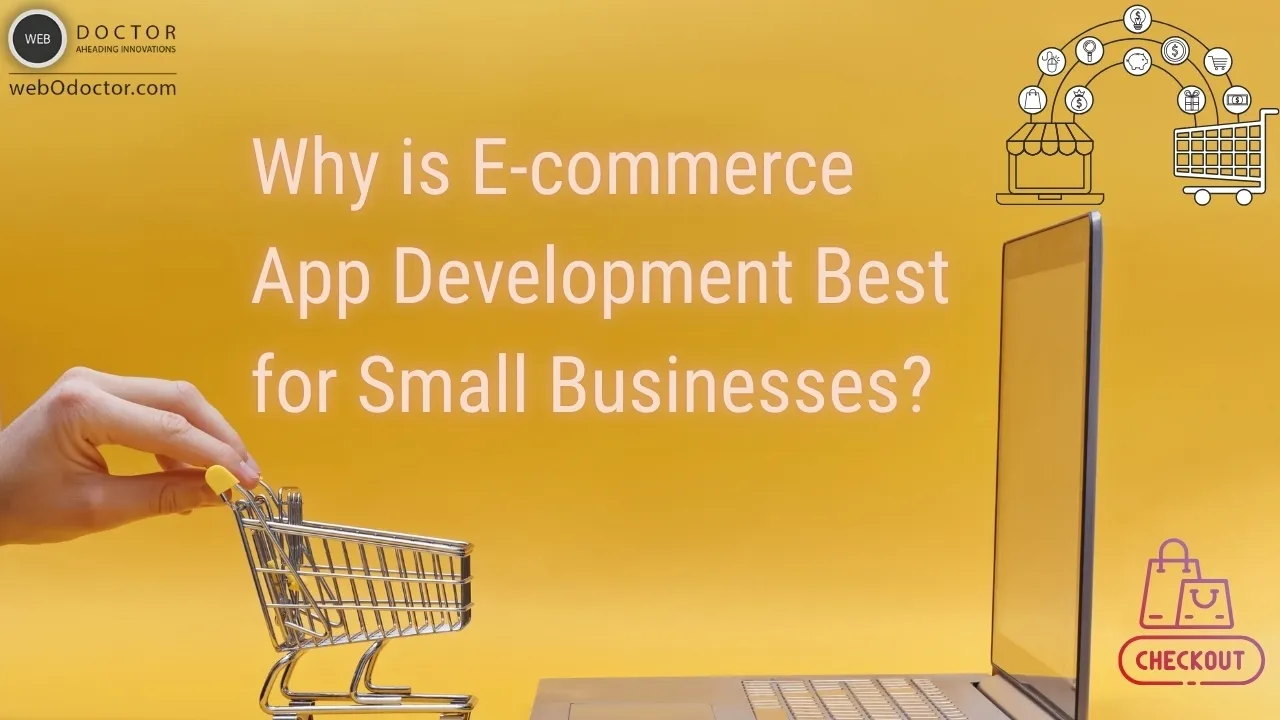 Why Is E-commerce App Development Best For Small Businesses?