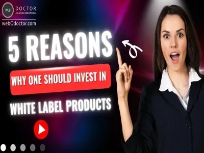 5 Reasons Why One Should Invest In White Label Products