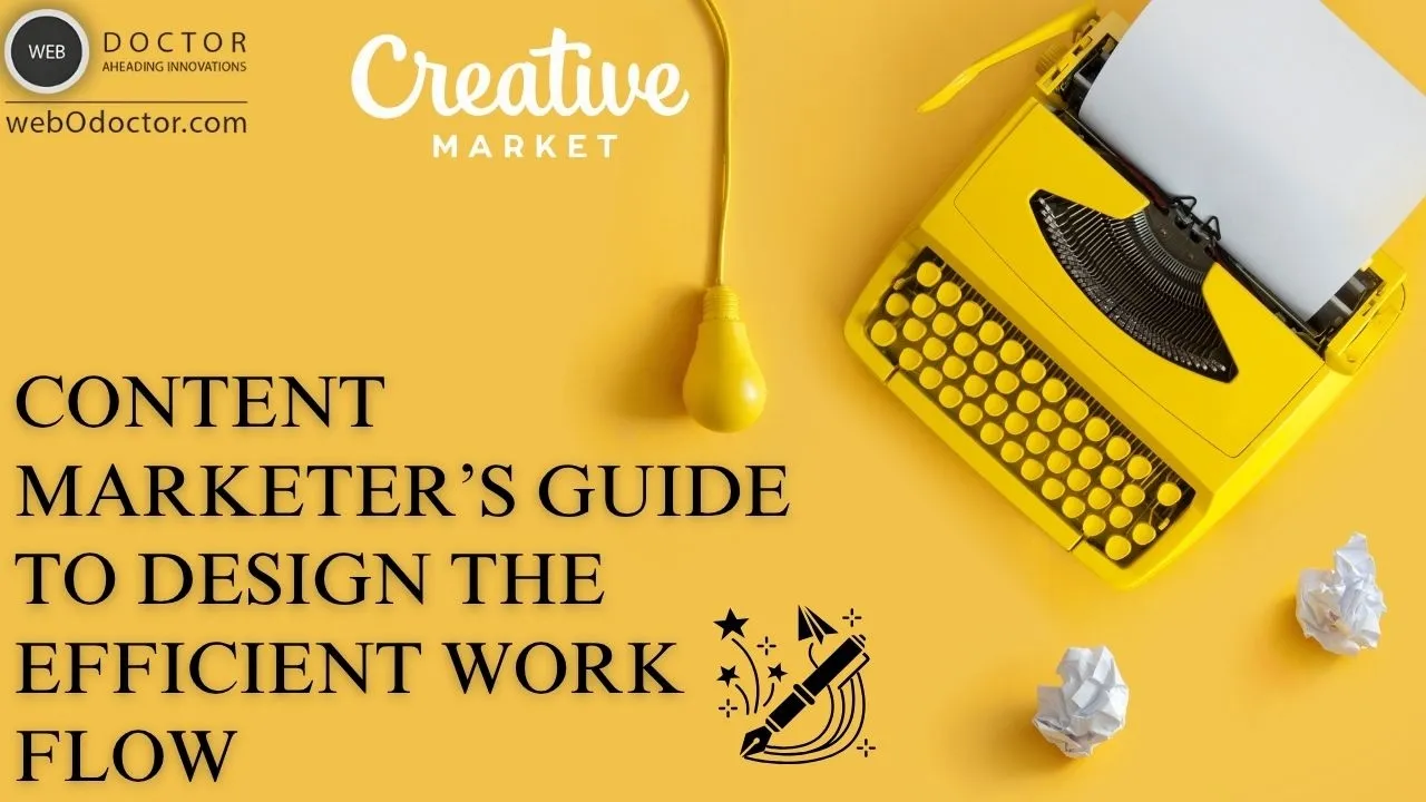 Content Marketer’s Guide To Design The Efficient Work Flow
