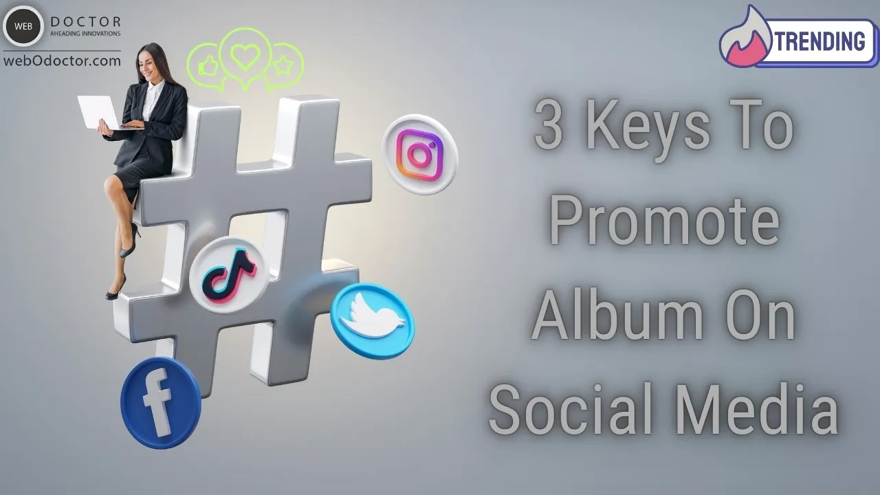 3 Keys To Promote Album On Social Media