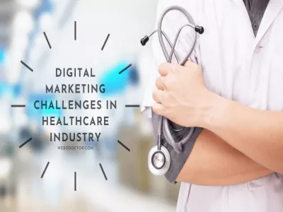 Digital Marketing Challenges In Healthcare Industry